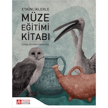 Etkinliklerle Müze Eğitimi Kitabı - Pegem Akademi Yayıncılık