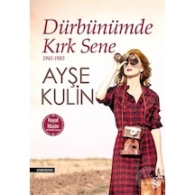 Dürbünümde Kırk Sene/Ayşe Kulin