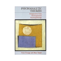 Psychoanalytic Theories: Perspectives From Developmental Psychopathology