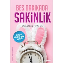 Beş Dakikada Sakinlik - Jennifer R. Wolkin - Tavoos Yayınları