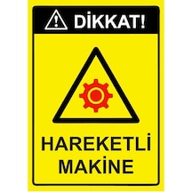 Dikkat Hareketli Makine İsg Uyarı Levhası Pvc A4 21x30 Cm