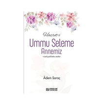 Hazret-i Ummu Seleme Annemiz / Adem Saraç