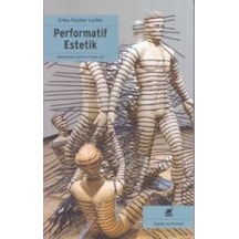 Performatif Estetik - Erika Fischer-Lichte - Ayrıntı Yayınları