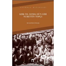 Kırk Yıl Sonra Dün Gibi Nurettin Topçu - Muzaffer Civelek - Dergah Yayınları