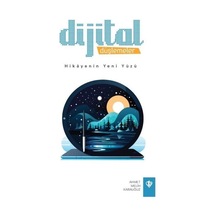 Dijital Düşlemeler - Hikayenin Yeni Yüzü - Ahmet Melih Karauğuz - Türkiye Diyanet Vakfı Yayınları