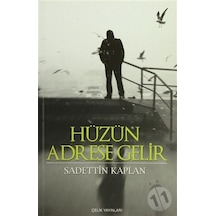 Hüzün Adrese Gelir