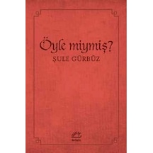 Öyle Miymiş? - Şule Gürbüz - İletişim Yayınları