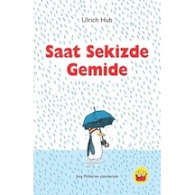 Saat Sekizde Gemide - Ulrich Hub - Kuraldışı Yayınları