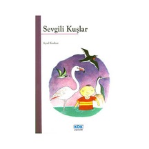 Sevgili Kuşlar - Aysel Korkut - Kök Yayıncılık