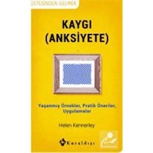 Kaygı Anksiyete / Helen Kennerley