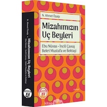 Mizahımızın Uç Beyleri - Ebu Nüvas İncili Çavuş Bekri Mustafa ve Bektaşi - N. Ahmet Özalp - Büyüyenay Yayınları