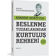 Karatay Diyeti'yle Beslenme Tuzaklarından Kurtuluş Rehberi - Canan Efendigil Karatay - Hayykitap