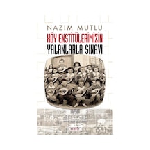 Köy Enstitülerimizin Yalanlarla Sınavı / Nazım Mutlu