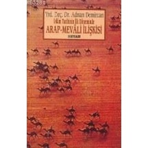 İslam Tarihinin İlk Döneminde Arap -Mevali İlişkisi  - Adnan Demircan  - Beyan Yayınları
