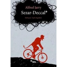 Sezar-Deccal - Alfred Jarry - Sel Yayıncılık