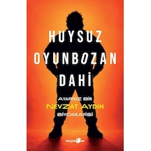 Huysuz, Oyunbozan, Dahi