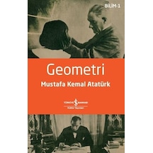 Geometri - Bilim 1 - Mustafa Kemal Atatürk - İş Bankası Kültür Yayınları