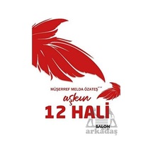 Aşkın 12 Hali - Müşerref Melda Özateş - Salon Yayınları