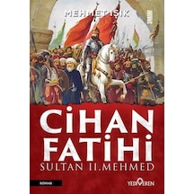 Cihan Fatihi Sultan 2. Mehmed - Mehmet Işık - Yediveren Yayınları