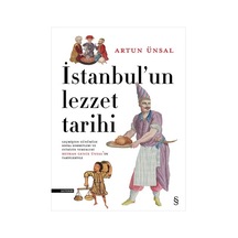 İstanbul'un Lezzet Tarihi - Artun Ünsal - Everest Yayınları