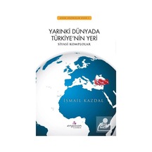 Yarınki Dünyada Türkiye'nin Yeri - İsmail Kazdal - Erguvan Yayınları