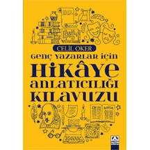 Genç Yazarlar İçin Hikaye Anlatıcılığı Kılavuzu - Celil Oker - Altın Kitaplar
