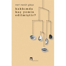 Hakkımda Kaç Yemin Edilmiştir? - Mert Mevlüt Gökçe - Dergah Yayınları