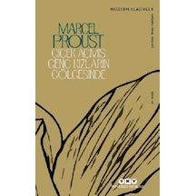 Çiçek Açmış Genç Kızların Gölgesinde - Kayıp Zamanın İzinde (ikinci kitap) - Marcel Proust - Yapı Kredi Yayınları