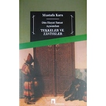 Tekkeler ve Zaviyeler(Din-Hayat-Sanat Açısından) - Mustafa Kara - Dergah Yayınları