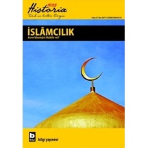 Historia 1923 Tarih Ve Kültür Dergisi - İslamcılık Asrın İdeolojisi Olabilir Mi Sayı 3