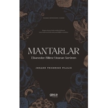 Mantarlar Efsaneden Bilime Uzanan Serüven / Johann Friedrich P...