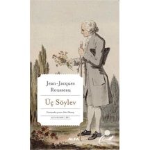 Üç Söylev - Alfa Klasik 251 - Jean - Jacques Rousseau - Alfa Yayıncılık