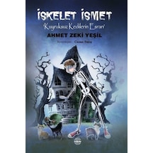 İskelet İsmet - Kuyruksuz Kedilerin Esrarı - Ahmet Zeki Yeşil - Mühür Kitaplığı