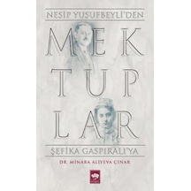 Mektuplar-Nesip Yusufbeyli'den Şefika Gaspıralı'ya - Minara Aliyeva Çınar - Ötüken Neşriyat