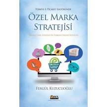 Türkiye E-Ticaret Sektöründe Özel Marka Stratejisi - Fergül Kuzucuoğlu - Ares Kitap