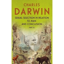 Sexual Selection in Relation to Man and Conclusion Part 3 - Charles Darwin - Fark Yayınları