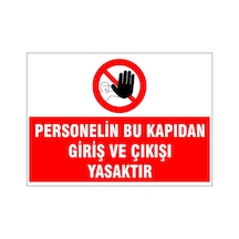 Personelin Bu Kağıdan Giriş Çıkışı Yasaktır, İsg Uyarı Levhası