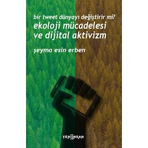 Bir Tweet Dünyayı Değiştirir Mi Ekoloji Mücadelesi Ve Dijital...