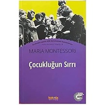Çocukluğun Sırrı: Maria Montessori Kitaplığı 5
