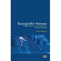 Kategoriler Sorunu - Immanuel Kant ve Charles Sanders Peirce Felsefeleri Ekseninde - Hatice Kırmacı - Eskiyeni Yayınları
