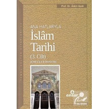 Ana Hatlarıyla İslam Tarihi 3 / Prof. Dr. Adem Apak