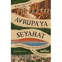 Avrupaya Yolculuk - Rahul Markovits - Dünya Tarihi - Seyahatname - Timaş Yayınları