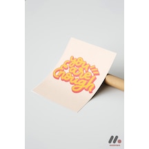 You Are Enough Tipografi, Çerçevesiz Yüksek Kalite Duvar Afişi - Motivasyon Hediyesi