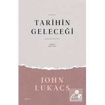 Tarihin Geleceği / John Lukacs 9786258094305