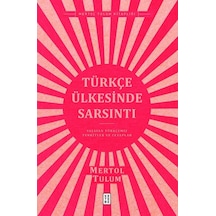 Türkçe Ülkesinde Sarsıntı - Yaşayan Türkçemiz Tenkitler ve Cevaplar - Mertol Tulum - Ketebe