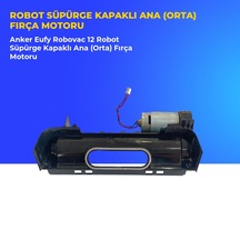 Anker Eufy Robovac 12 Robot Süpürge Kapaklı Ana Orta Fırça Motoru