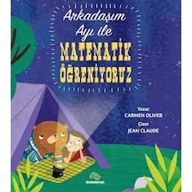 Arkadaşım Ayı İle Matematik Öğreniyoruz - Carmen Oliver - Bookalemun Yayınları
