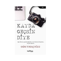 Kayda Geçsin Diye - Saim Tokaçoğlu - Telgrafhane Yayınları