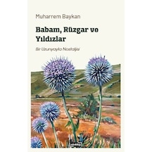 Babam, Rüzgar Ve Yıldızlar - Bir Uzunyayla Nostaljisi