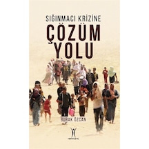 Sığınmacı Krizine Çözüm Yolu / Burak Özcan